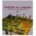 A. Matanovic : CHESS IS CHESS